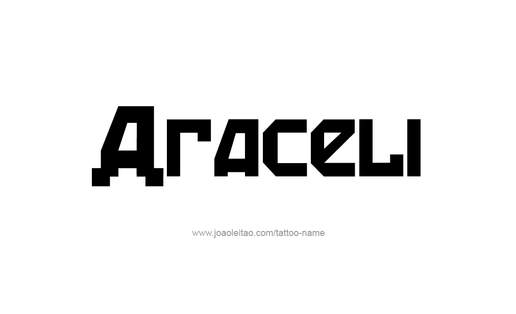 Tattoo Design  Name Araceli   