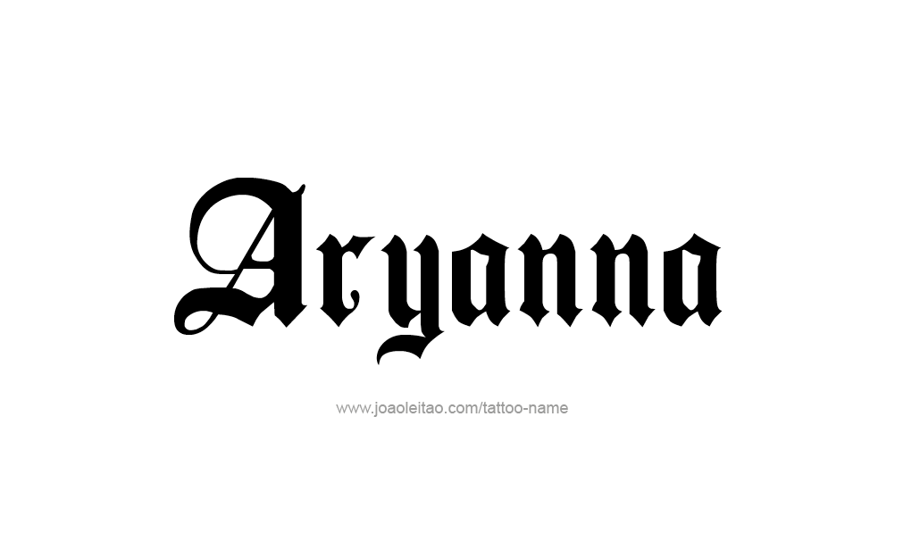 Tattoo Design  Name Aryanna   