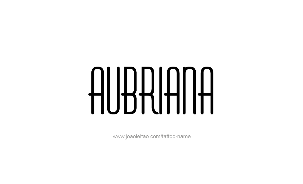 Tattoo Design  Name Aubriana  