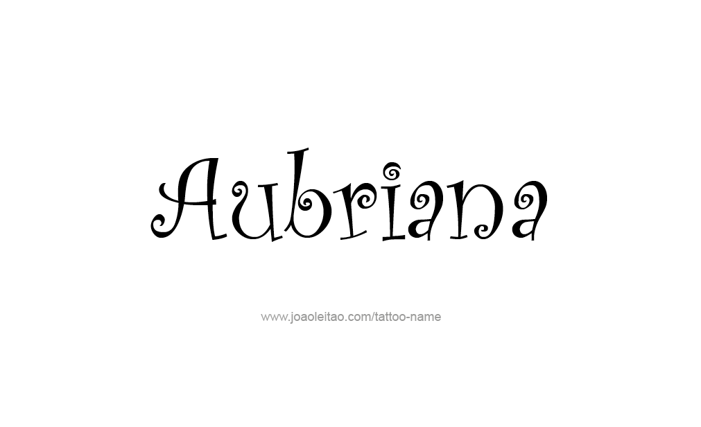 Tattoo Design  Name Aubriana  