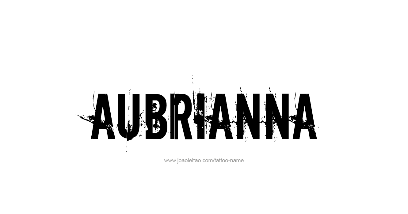 Tattoo Design  Name Aubrianna  