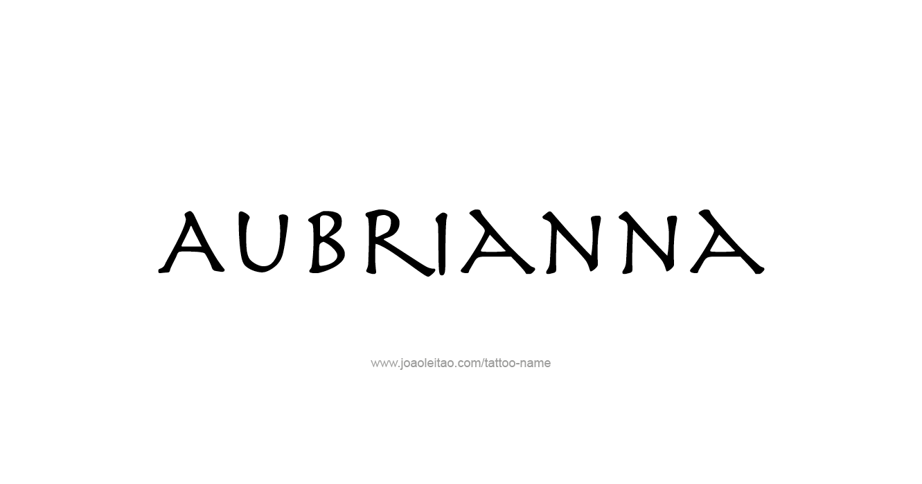 Tattoo Design  Name Aubrianna  