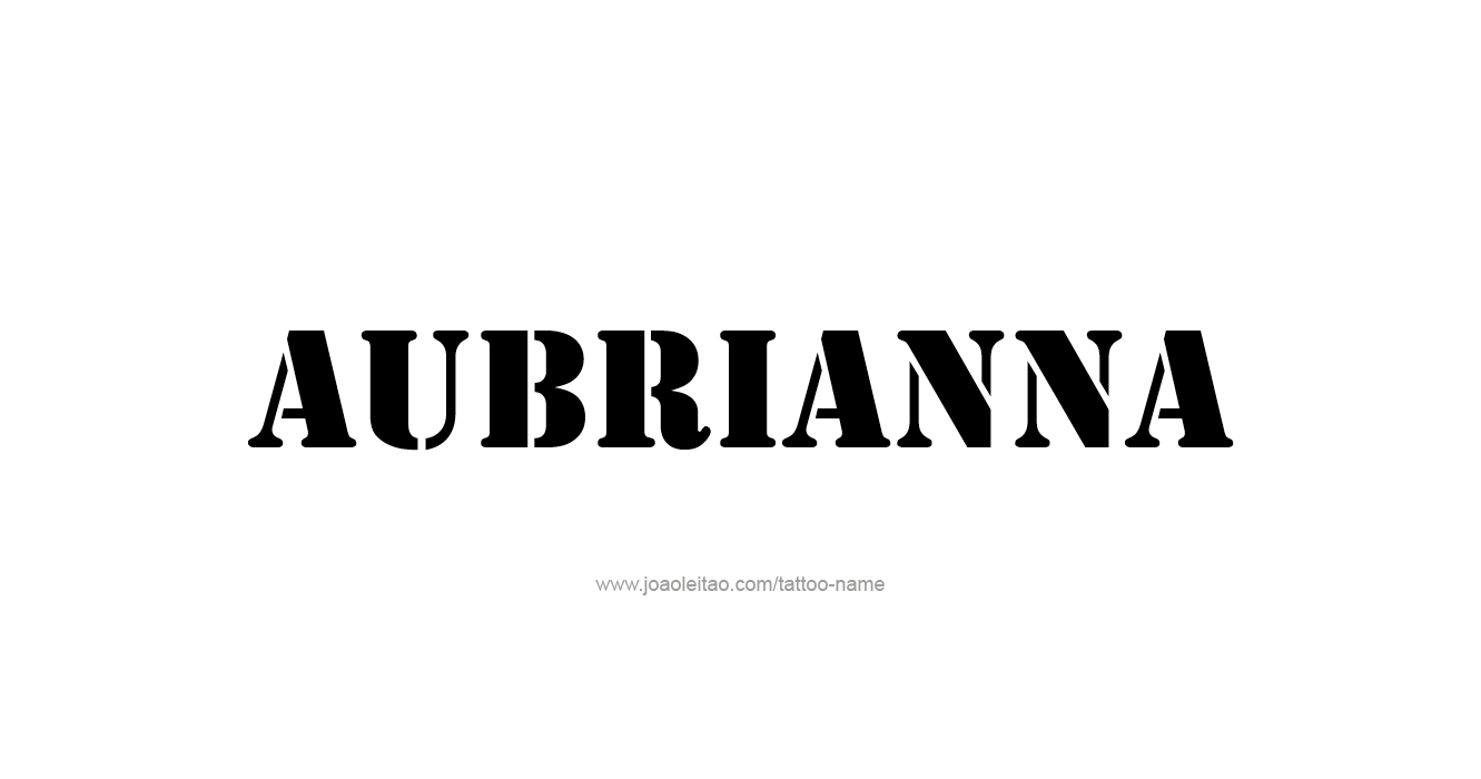 Tattoo Design  Name Aubrianna  