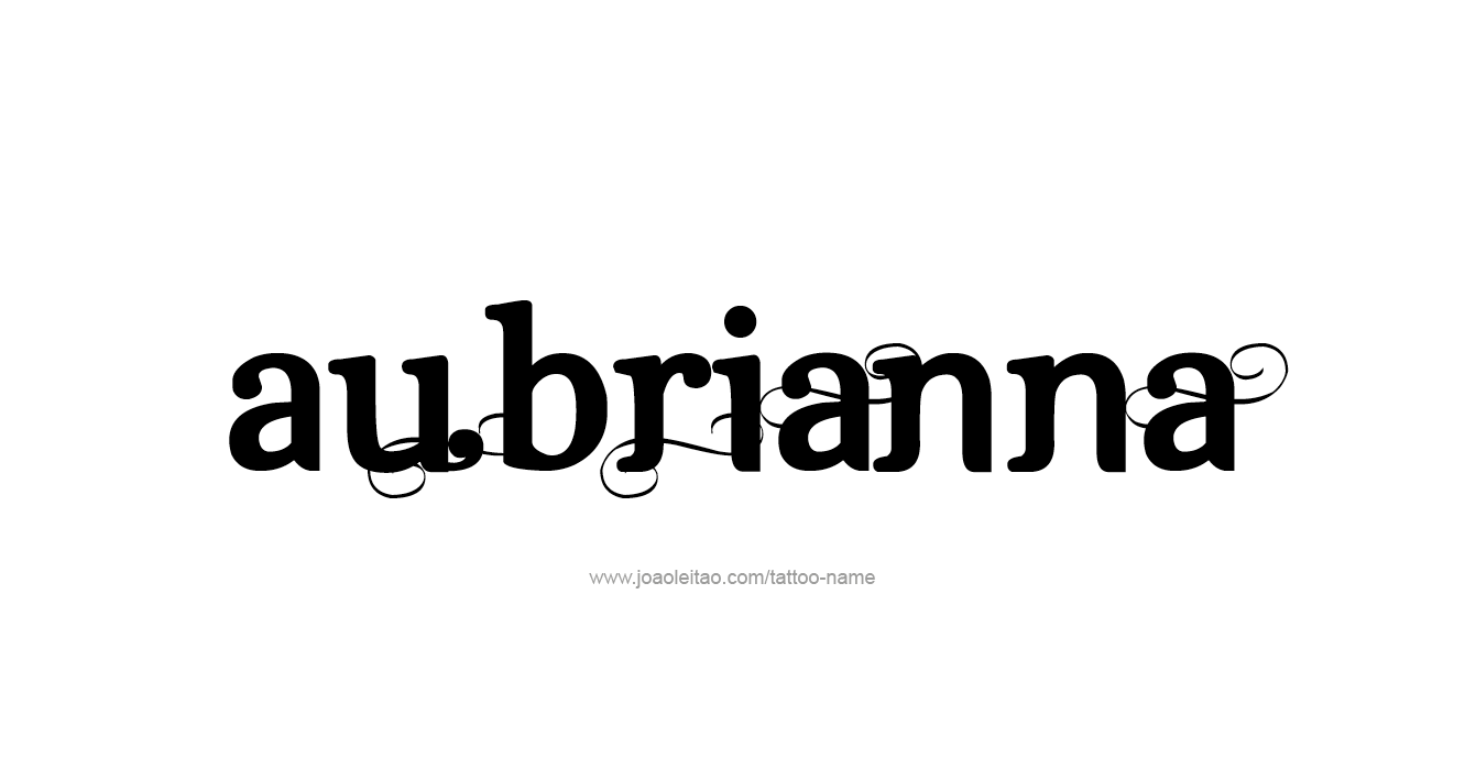 Tattoo Design  Name Aubrianna  