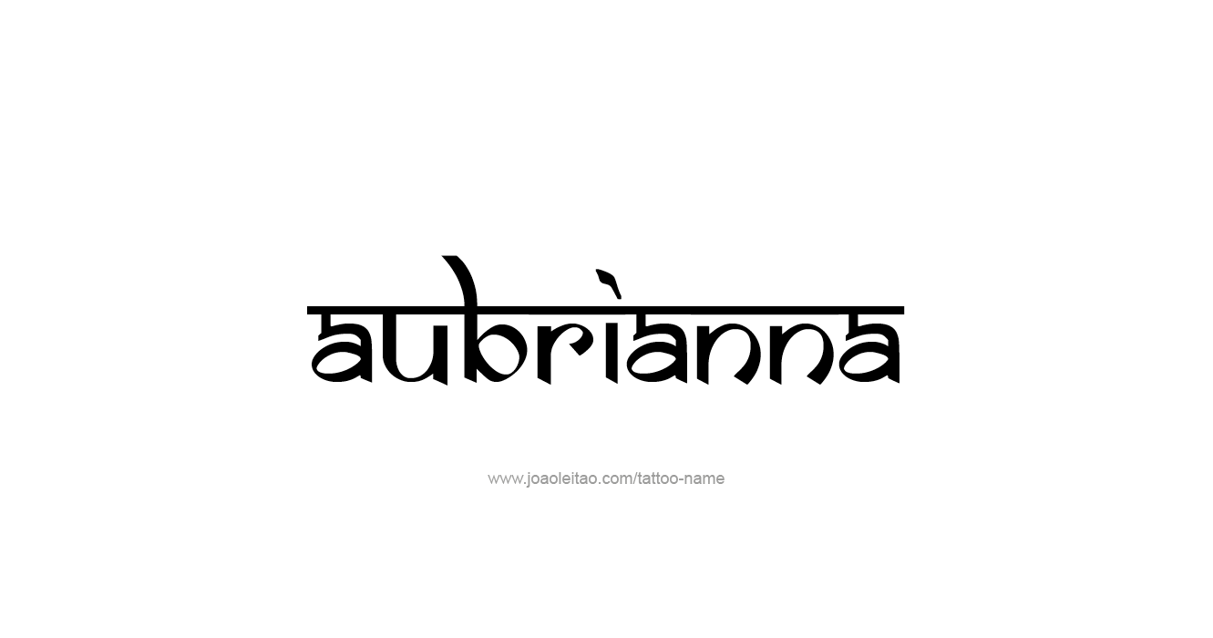 Tattoo Design  Name Aubrianna  