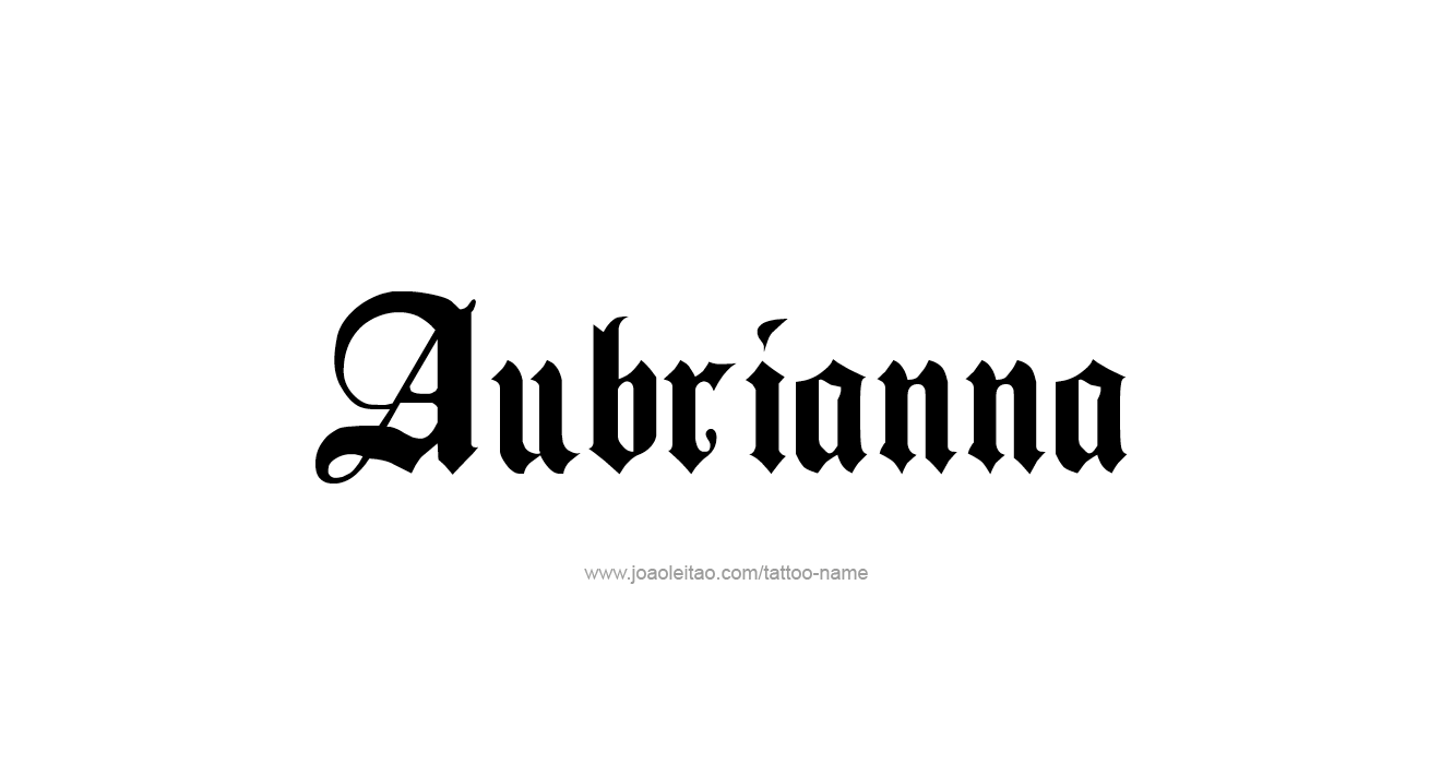 Tattoo Design  Name Aubrianna  