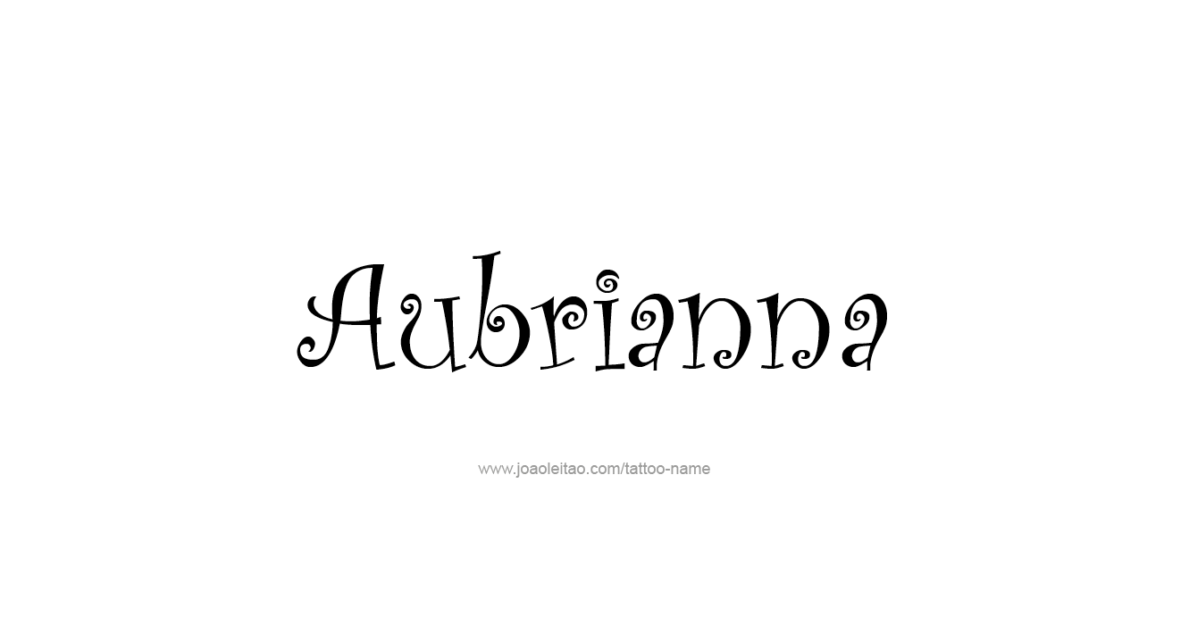 Tattoo Design  Name Aubrianna  