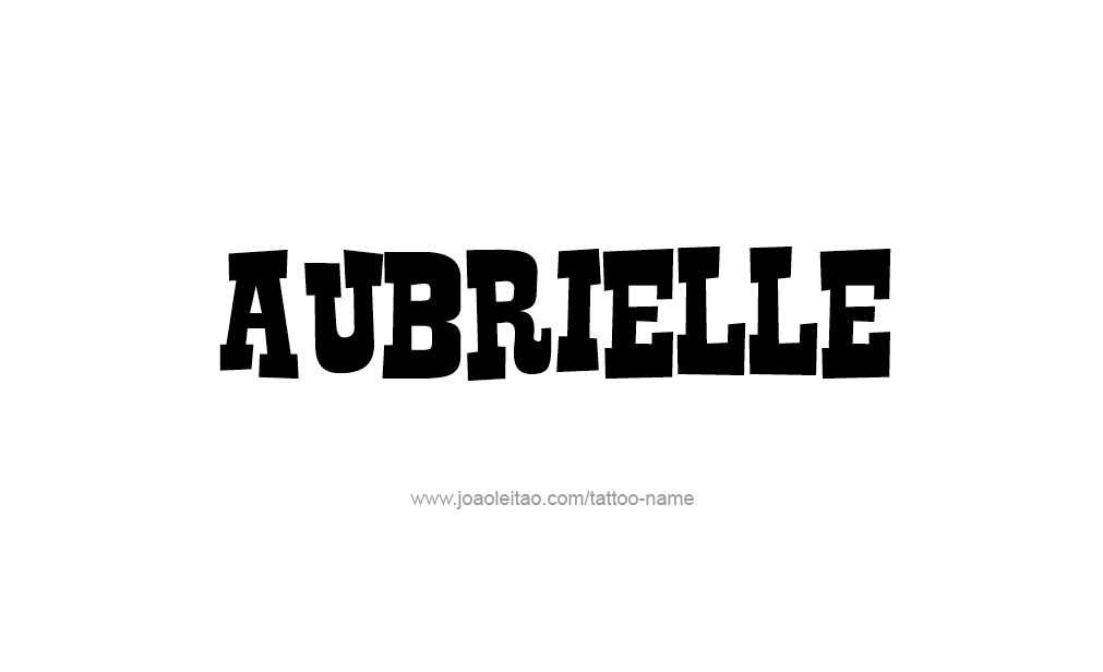 Tattoo Design  Name Aubrielle  