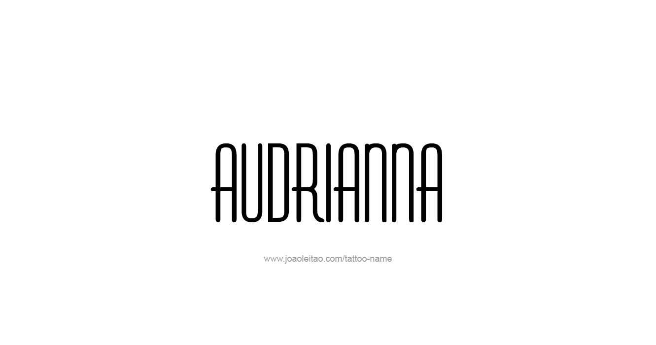 Tattoo Design  Name Audrianna  