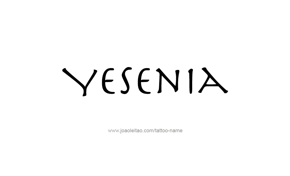 Tattoo Design  Name Yesenia  