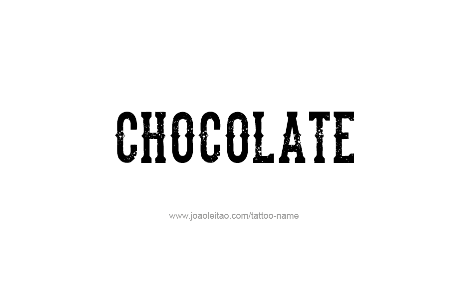 Tattoo Design Name Chocolate