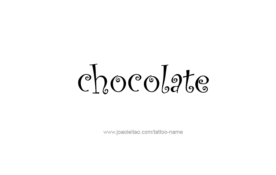 Tattoo Design Name Chocolate