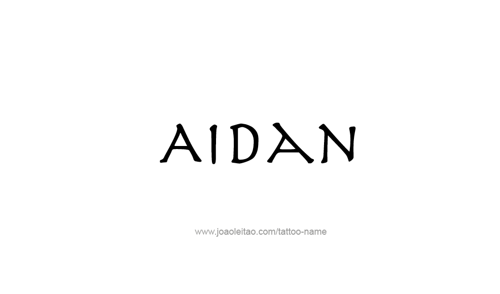 Tattoo Design  Name Aidan   