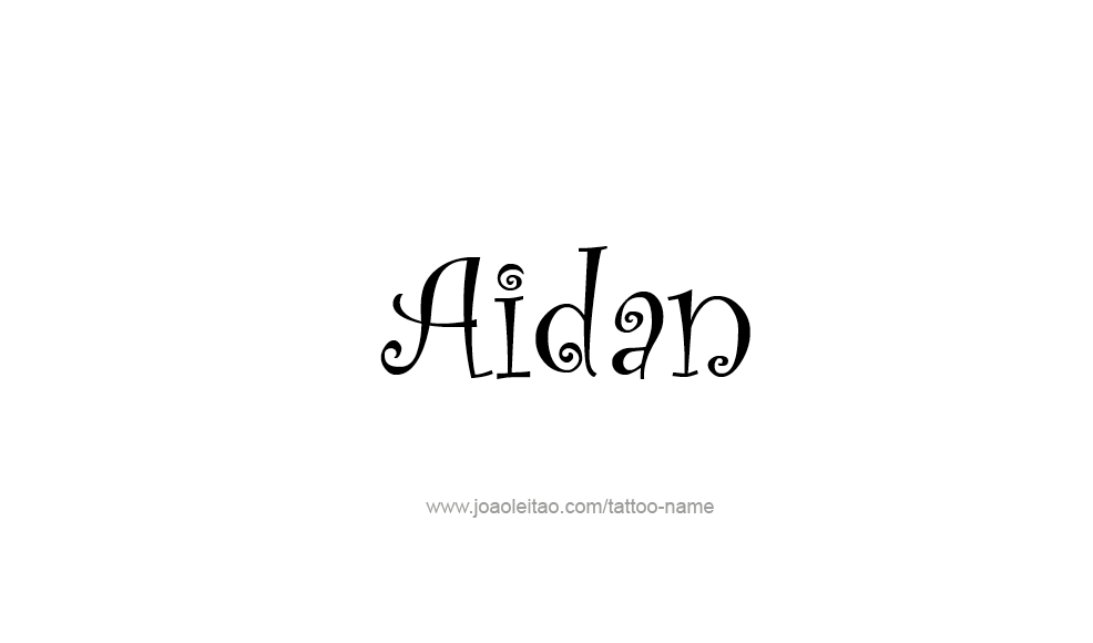 Tattoo Design  Name Aidan   