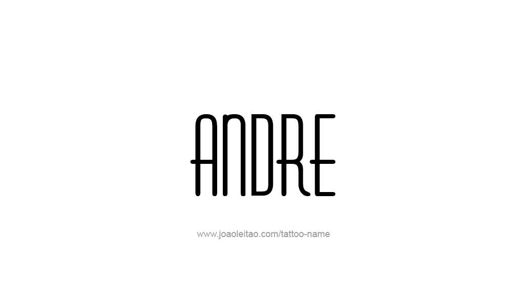 Tattoo Design  Name Andre   