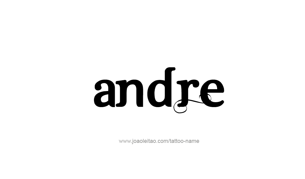 Tattoo Design  Name Andre   