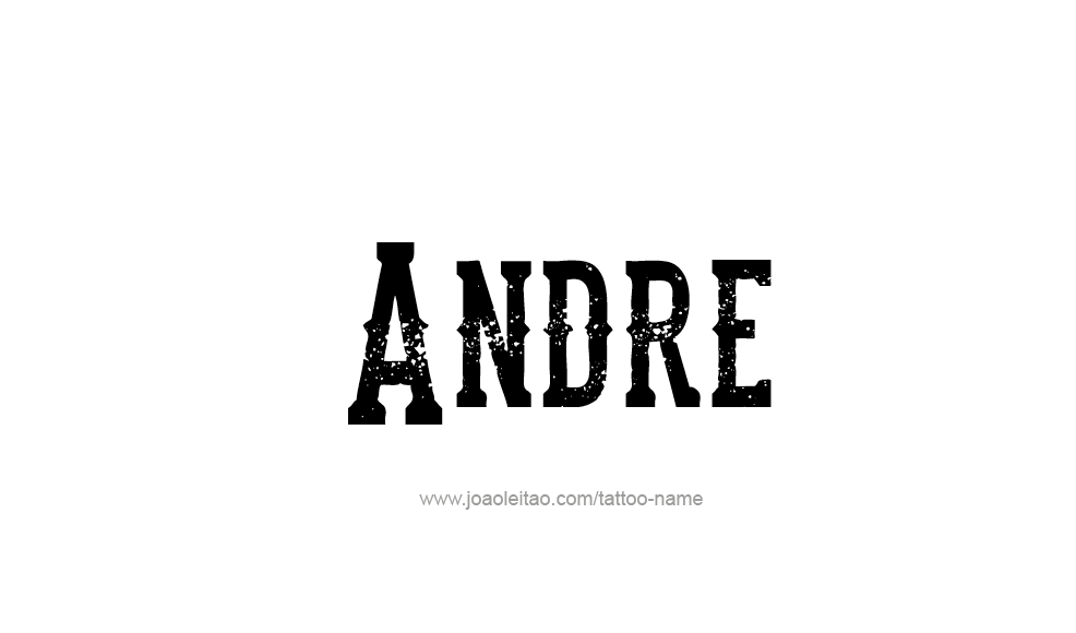 Tattoo Design  Name Andre   