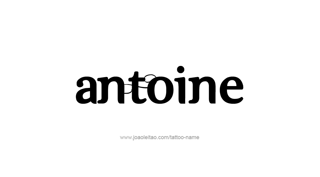 Tattoo Design  Name Antoine   