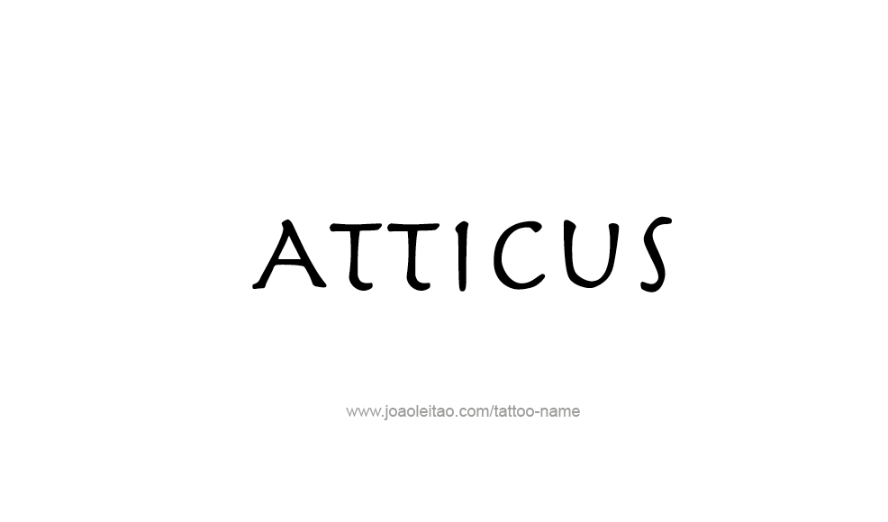 Tattoo Design  Name Atticus   