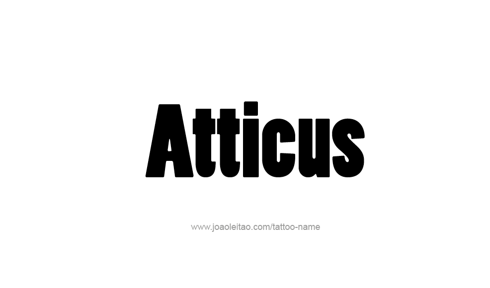 Tattoo Design  Name Atticus   