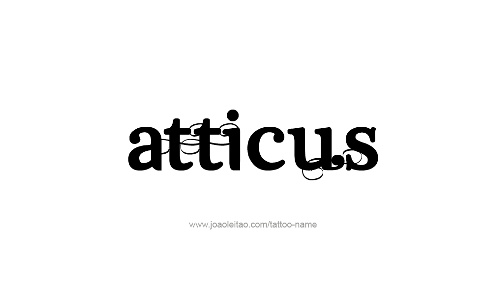 Tattoo Design  Name Atticus   