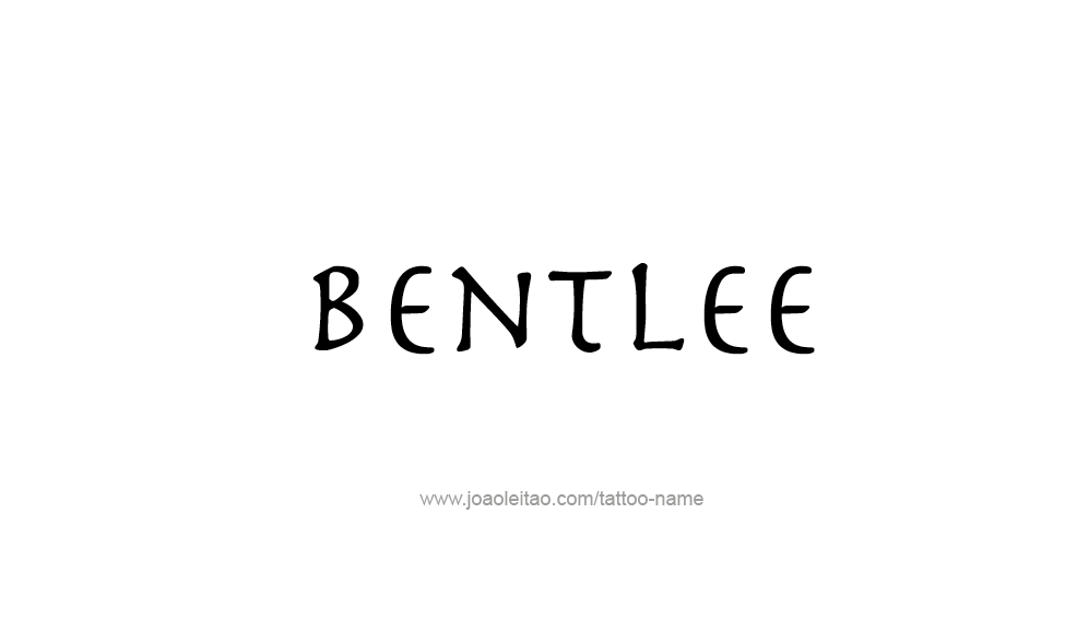 Tattoo Design  Name Bentlee   