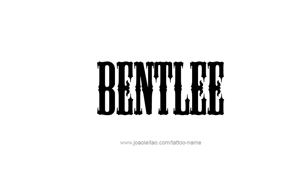 Tattoo Design  Name Bentlee   