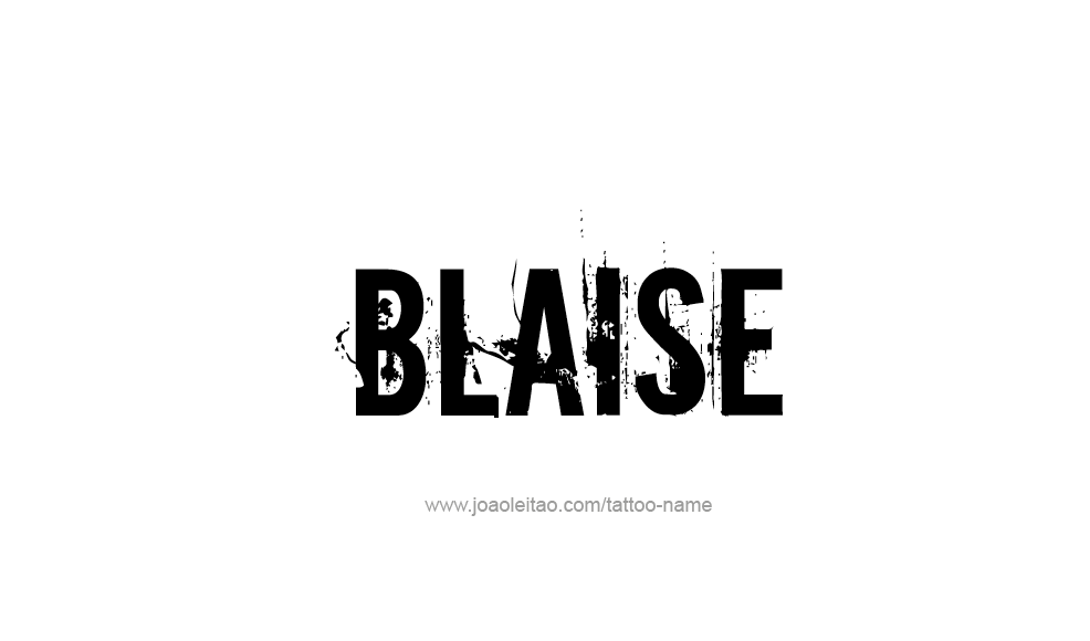 Tattoo Design  Name Blaise   