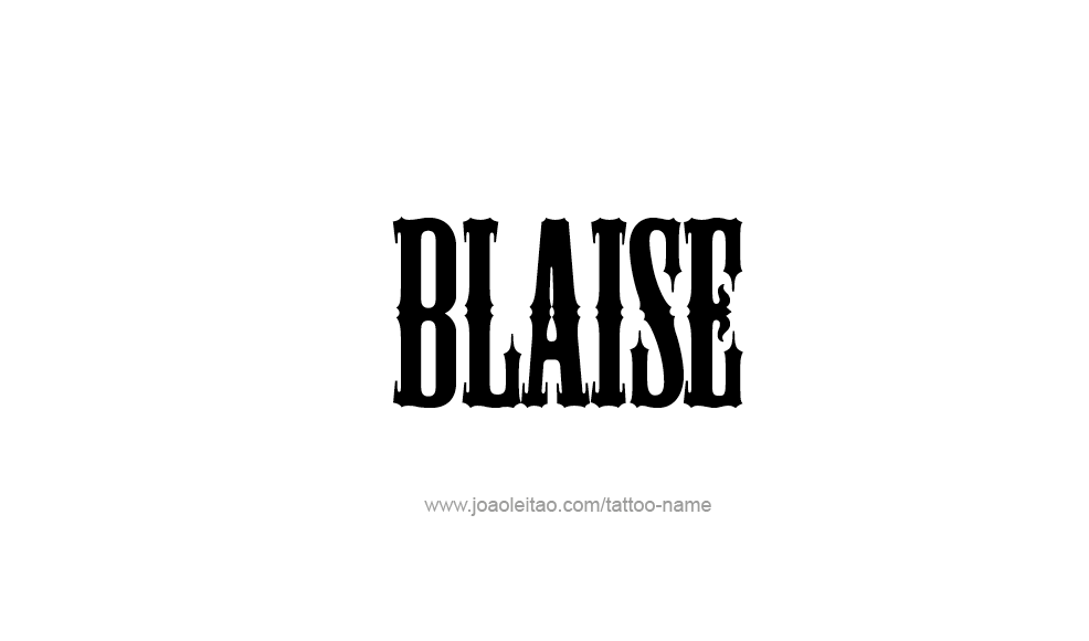 Tattoo Design  Name Blaise   