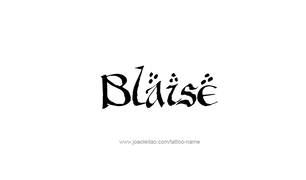 Tattoo Design  Name Blaise   