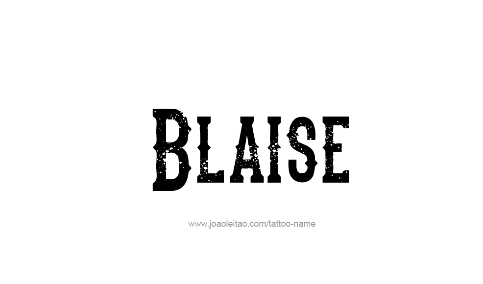 Tattoo Design  Name Blaise   