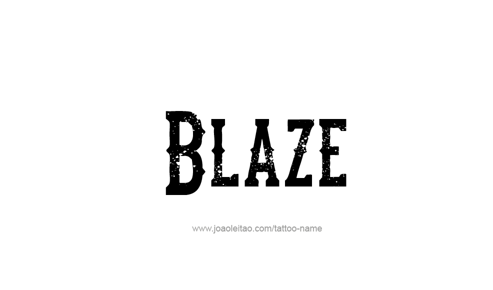 Tattoo Design  Name Blaze   