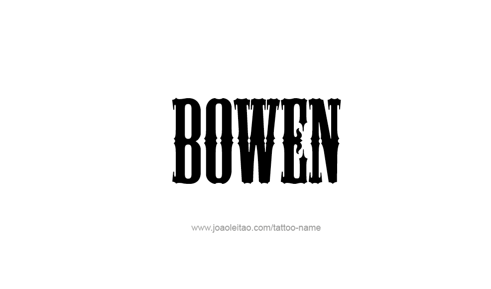 Tattoo Design  Name Bowen   