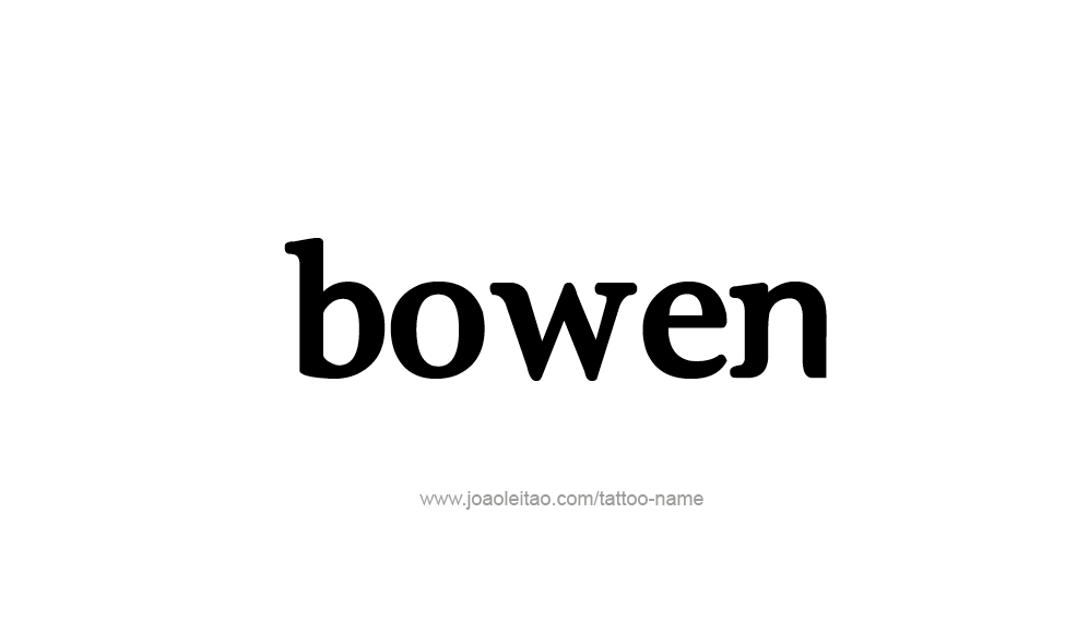 Tattoo Design  Name Bowen   