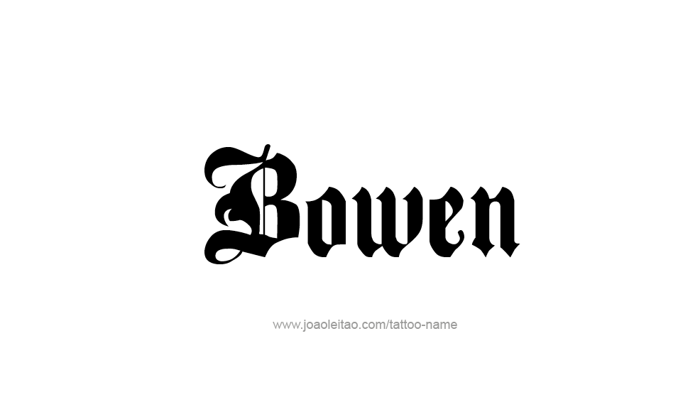 Tattoo Design  Name Bowen   