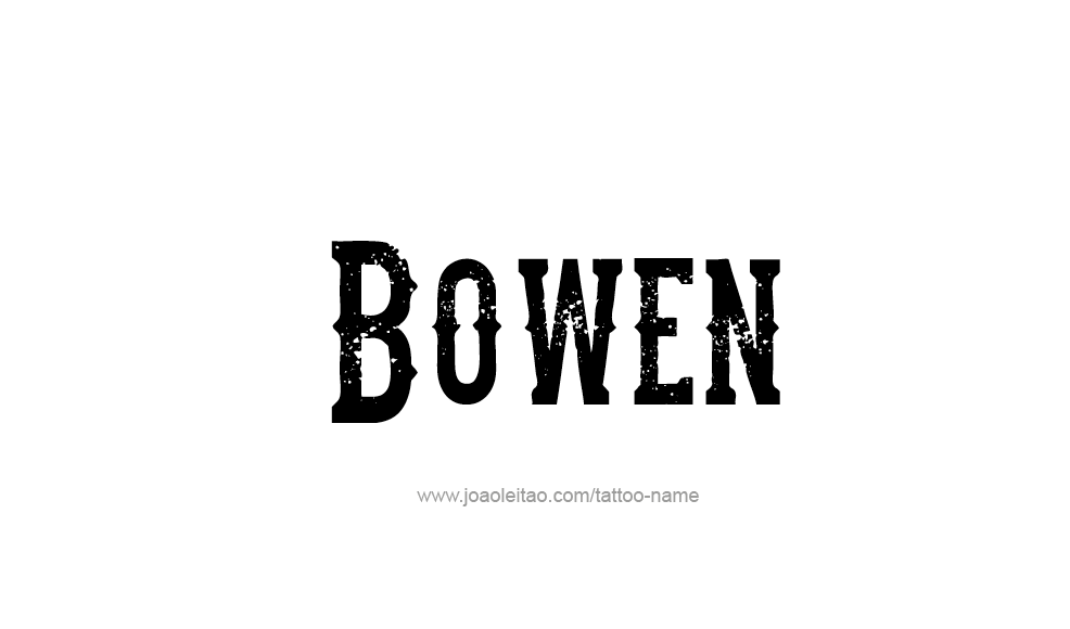 Tattoo Design  Name Bowen   