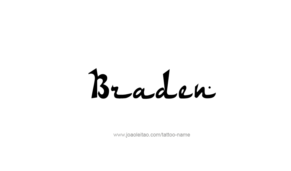 Tattoo Design  Name Braden   