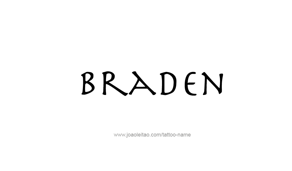 Tattoo Design  Name Braden   