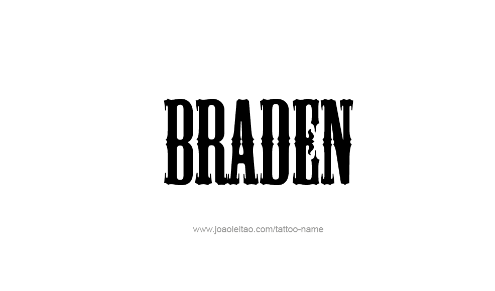 Tattoo Design  Name Braden   