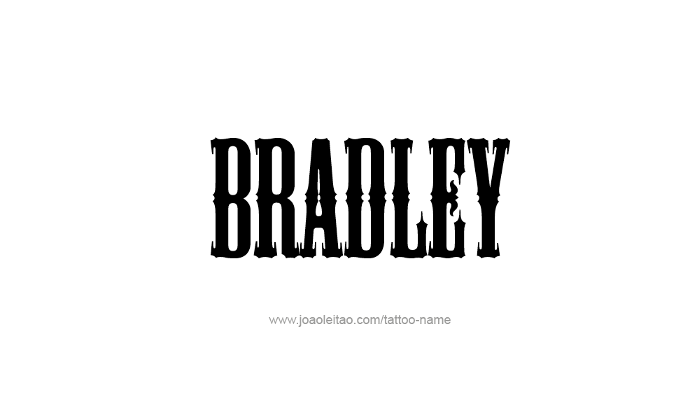 Tattoo Design  Name Bradley   