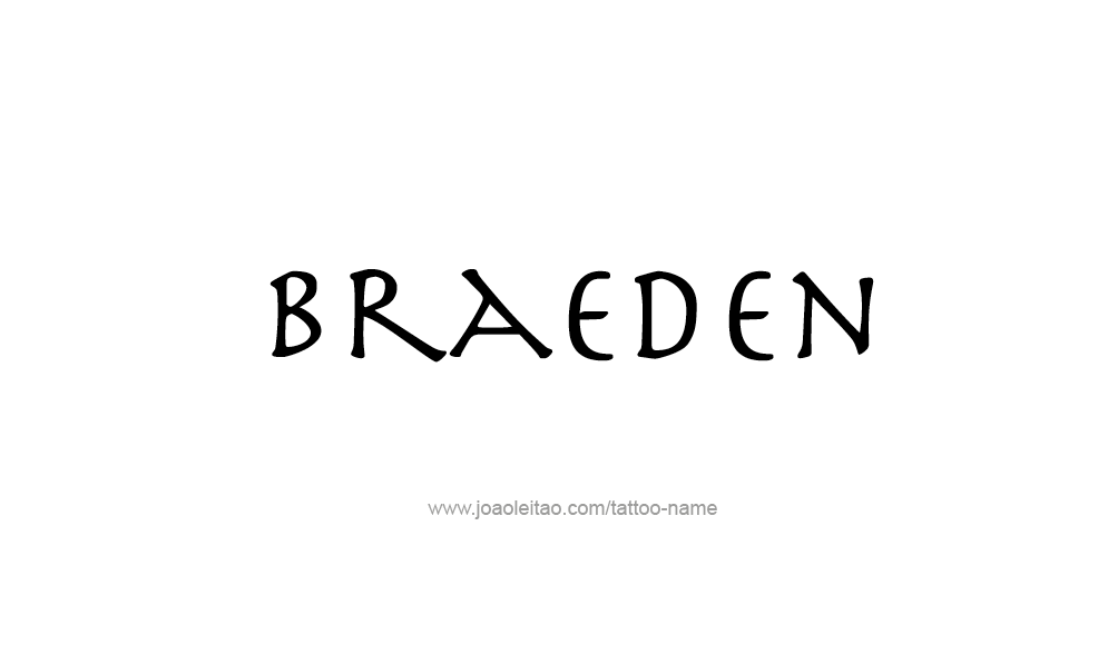 Tattoo Design  Name Braeden   