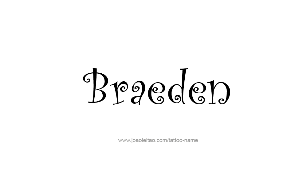 Tattoo Design  Name Braeden   