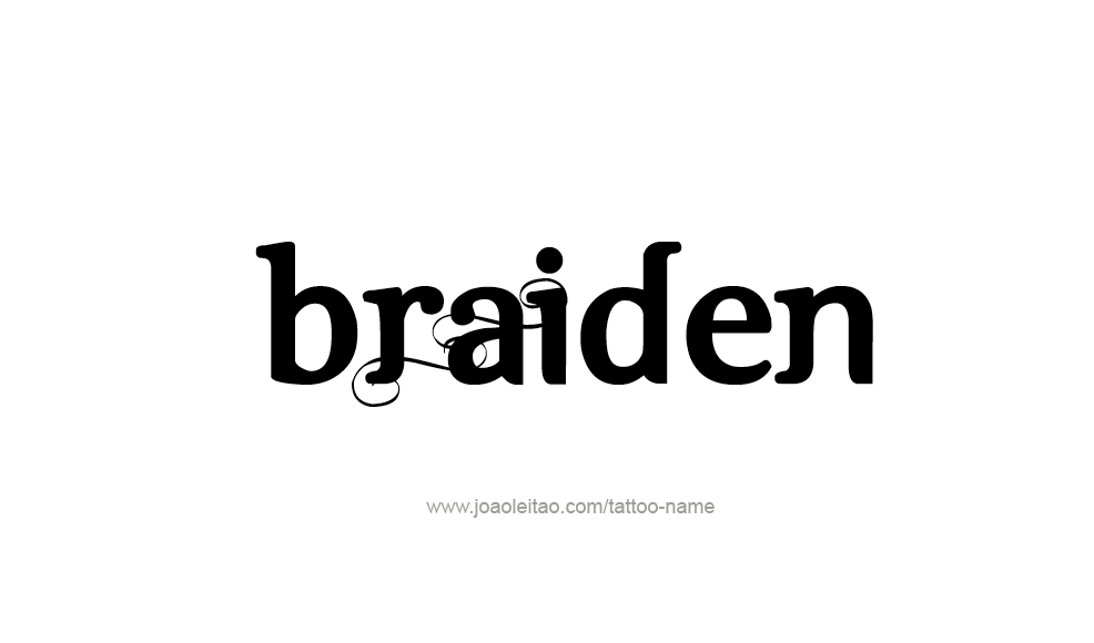 Tattoo Design  Name Braiden   