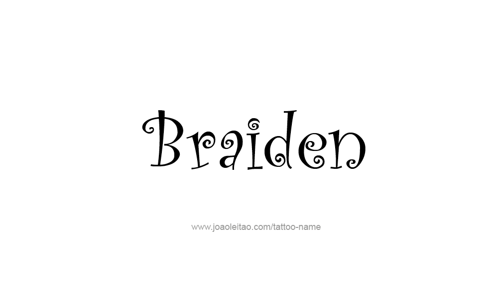 Tattoo Design  Name Braiden   