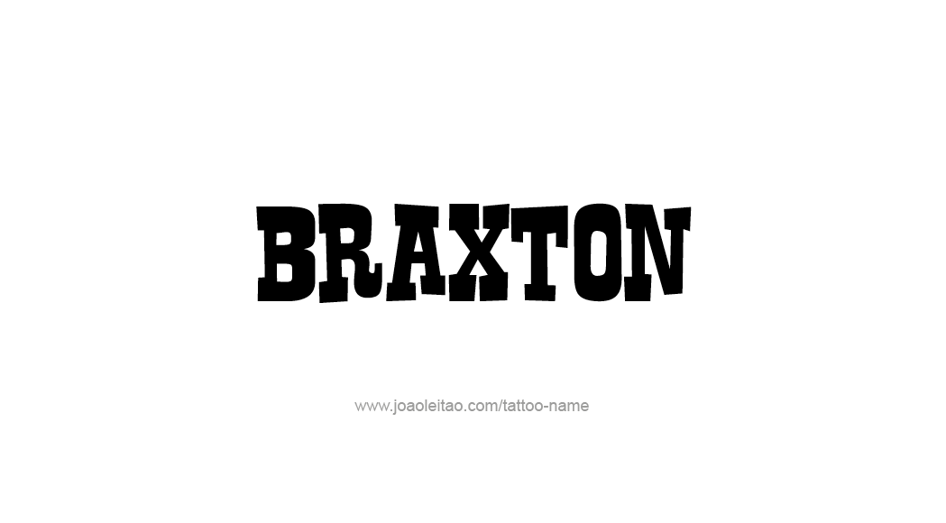 Tattoo Design  Name Braxton   