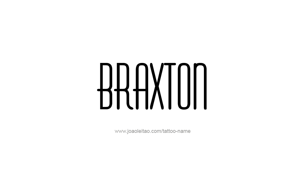 Tattoo Design  Name Braxton   