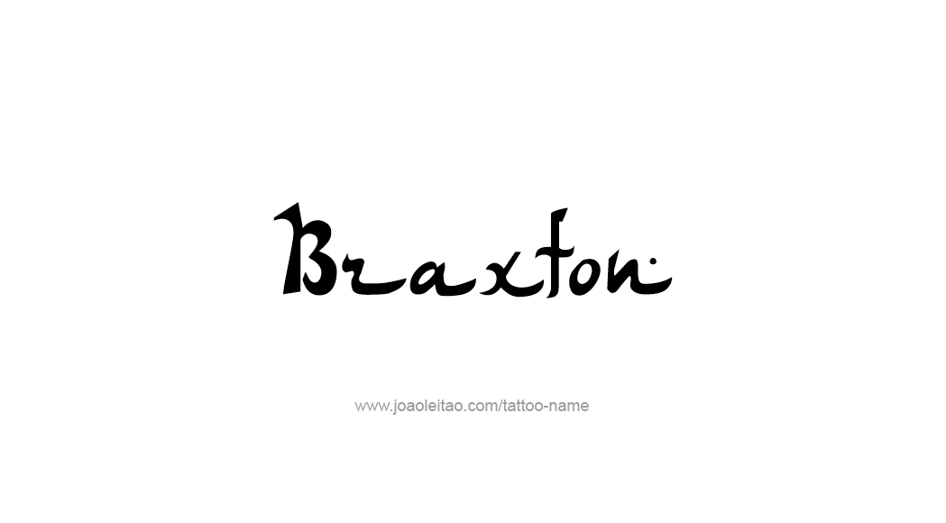 Tattoo Design  Name Braxton   