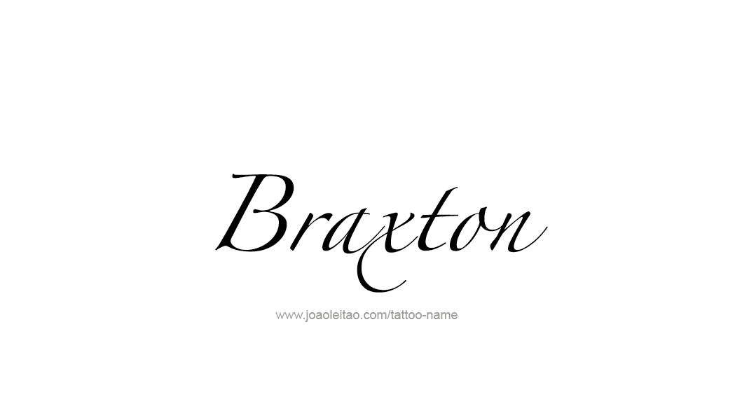 Tattoo Design  Name Braxton   