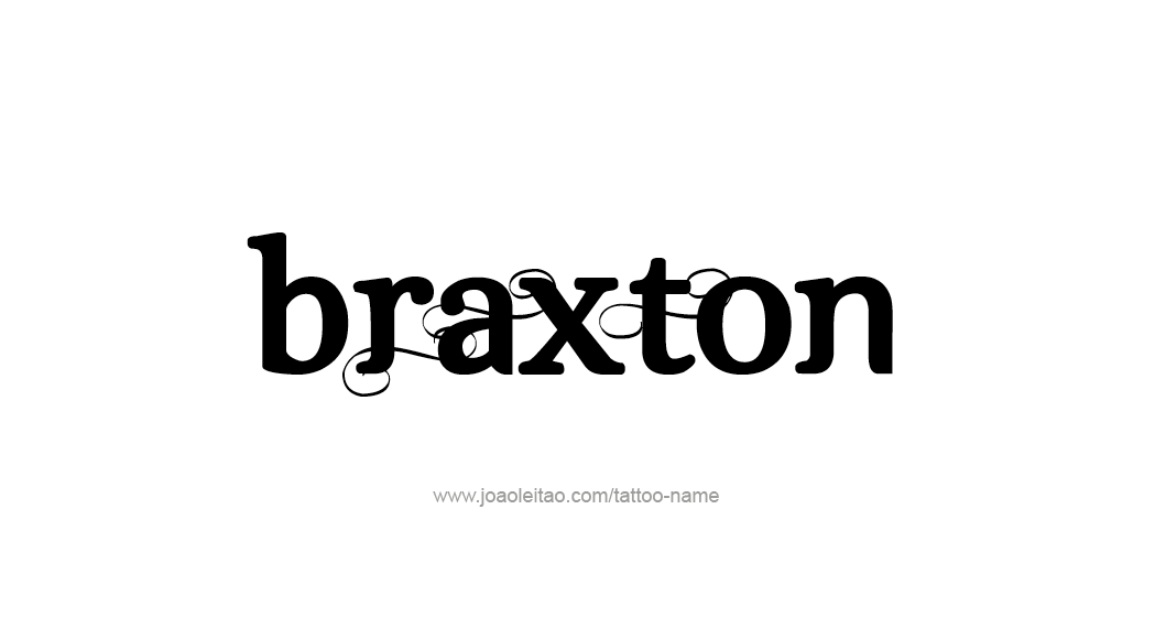 Tattoo Design  Name Braxton   