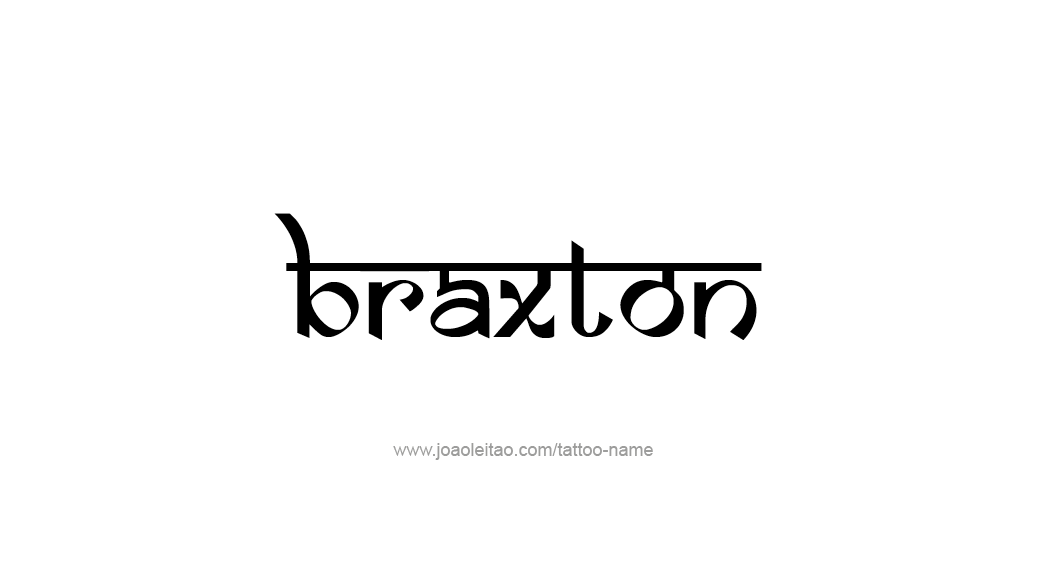 Tattoo Design  Name Braxton   